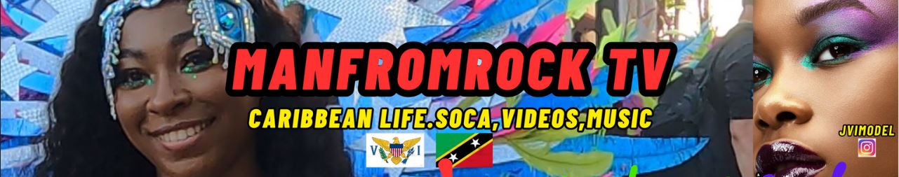 Manfromrock TV — Caribbean Life, Soca, Videos, Music