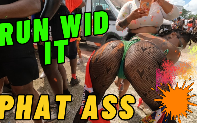 RUN WID IT- PHAT ASS — Caribbean Carnival video